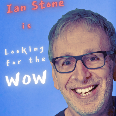A photo of Ian Stone against a blue background with the text Ian Stone is looking for the Wow
