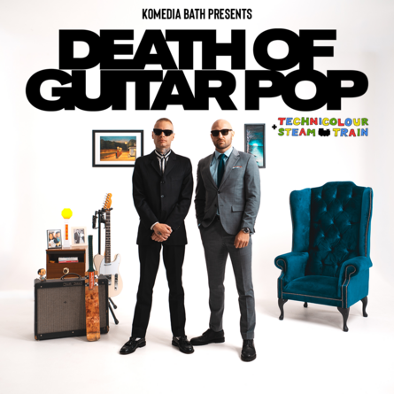 Death of Guitar Pop + Technicolour Steam Train