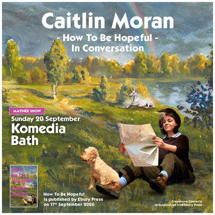 Caitlin Moran: How To Be Hopeful