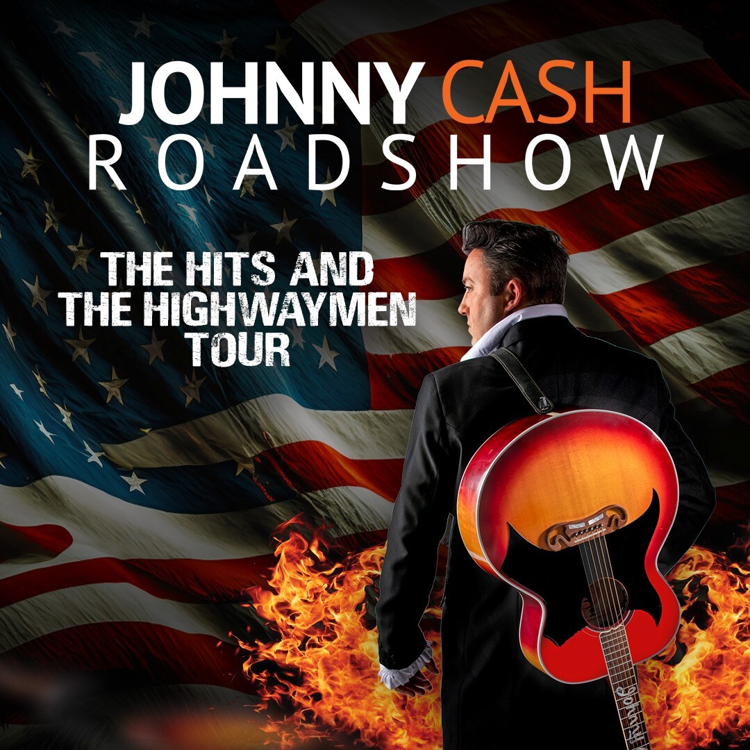 The Johnny Cash Roadshow – The Hits & Highwaymen Tour