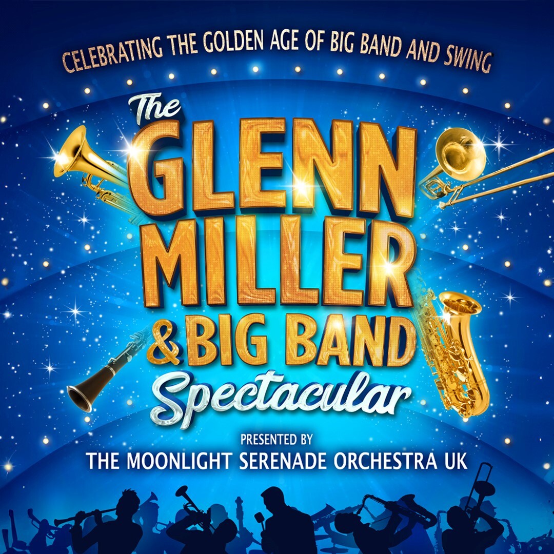 The Glenn Miller & Big Band Spectacular