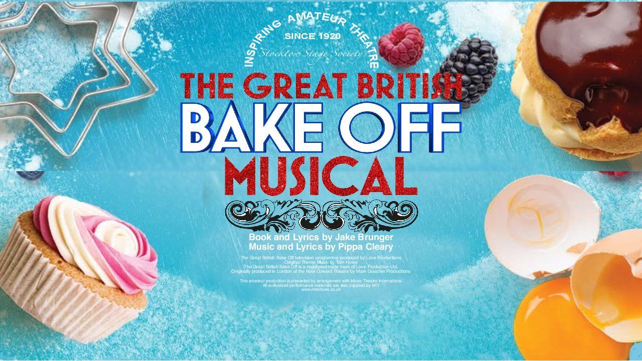 Stockton Stage Presents The Great British Bake Off Musical Forum Theatre