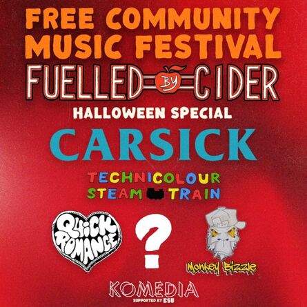 Free Community Music Festival – Fuelled by Cider Halloween Special feat. CARSICK, Technicolour Steam Train, Mystery Guest, Quick Romance & Monkey Bizzle