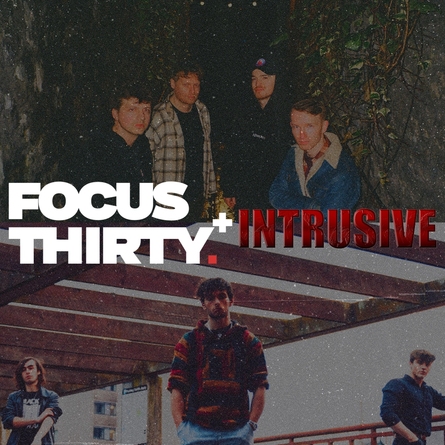 Focus Thirty + Intrusive